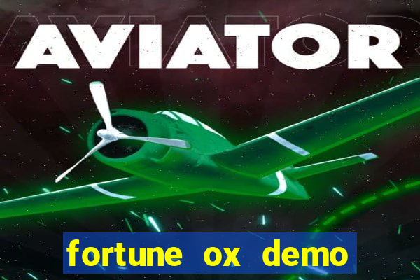 fortune ox demo dinheiro infinito